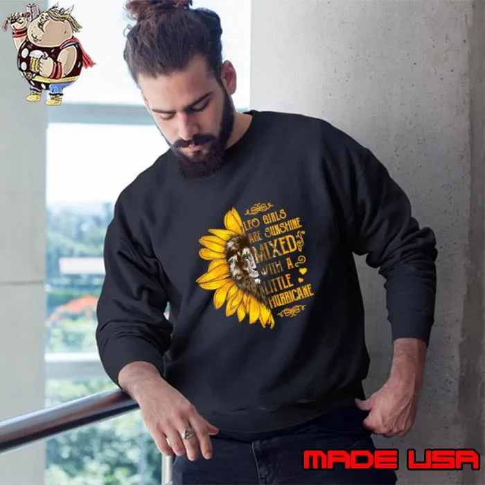 Leo Girl are sunshine Mixed With A Little Murricane Lion Sunflower T-Shirt Sweatshirt