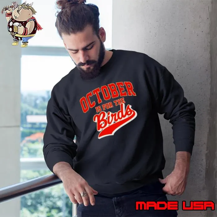 October Is For The Birds Shirt Sweatshirt