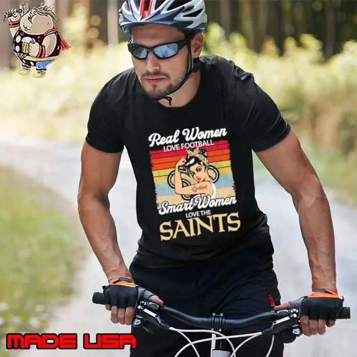 Strong Girls Real Women Love Football Smart Women Love The New Orleans Saints Vintage s Unisex