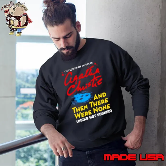 The Queen Of Mystery Agatha Christie And Then There Were None s Sweatshirt