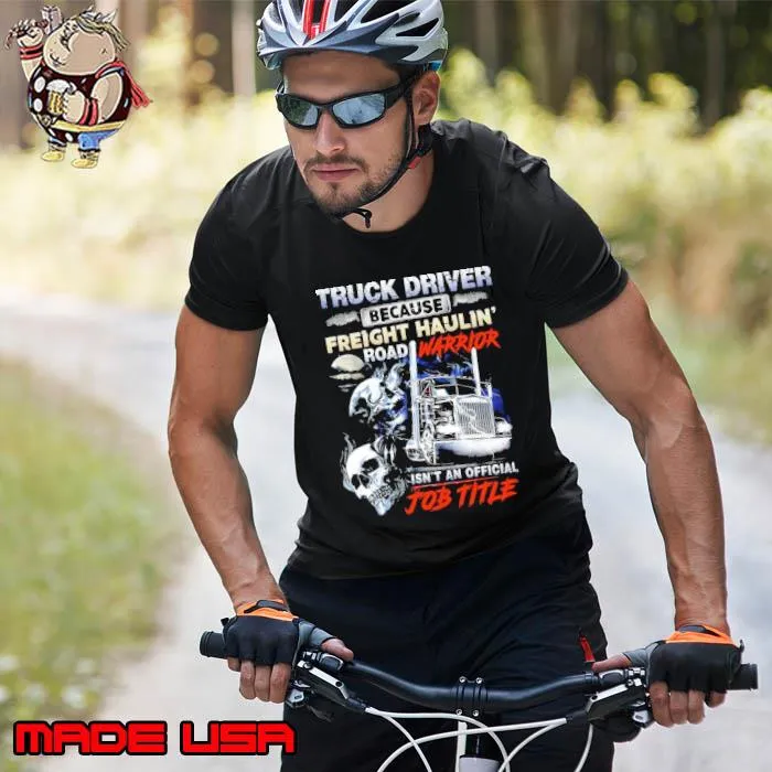 Truck driver because freight haulin' road warrior skull s Unisex