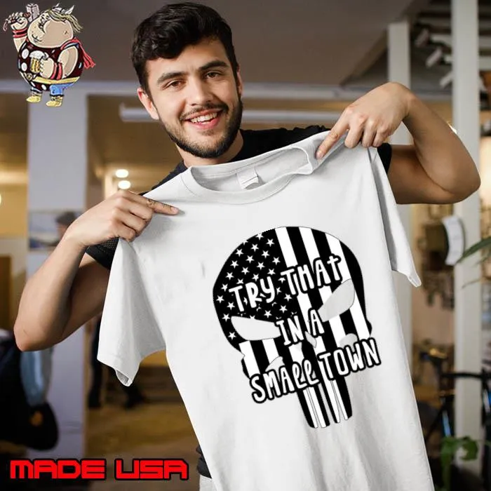 Vintage skull Try That In A Small Town Flag USA T-Shirt Unisex
