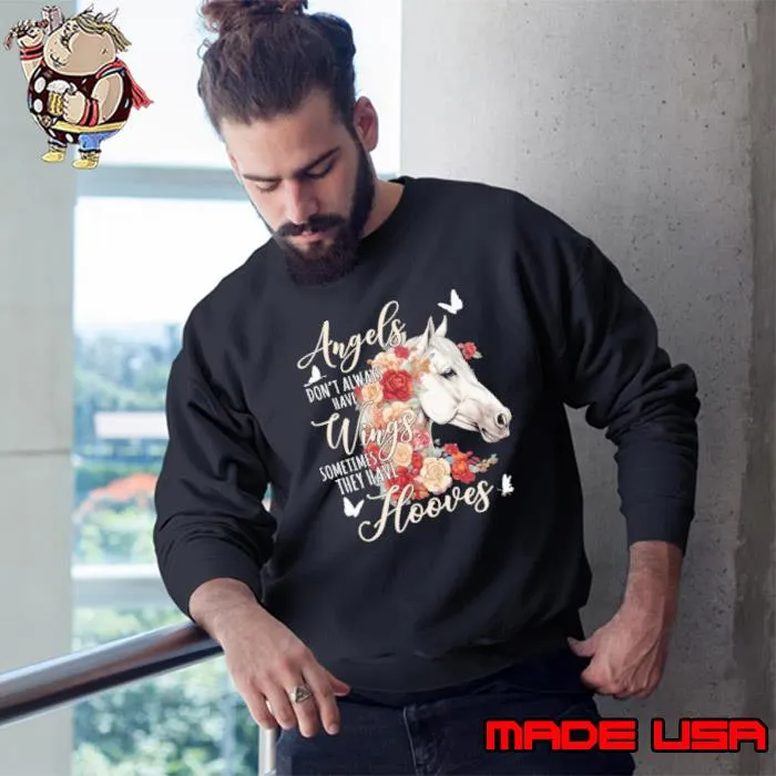 Angels don't always have wings sometimes they have hooves horse s Sweatshirt