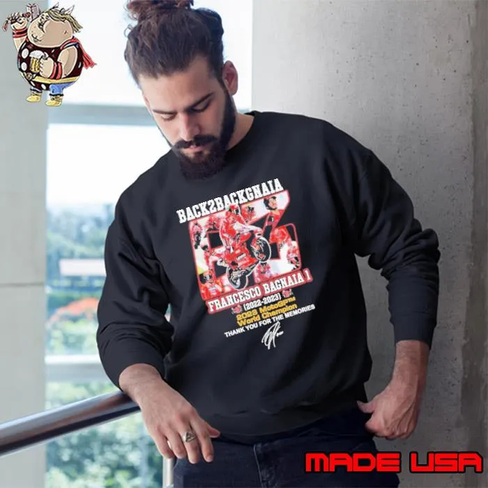 Back To Back Bagnaia Francesco Bagnaia 2023 Motogp World Champion Thank You For The Memories Shirt