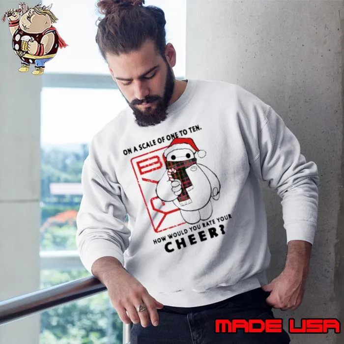 Baymax on a scale of one the ten how would you rate your cheer s Sweatshirt