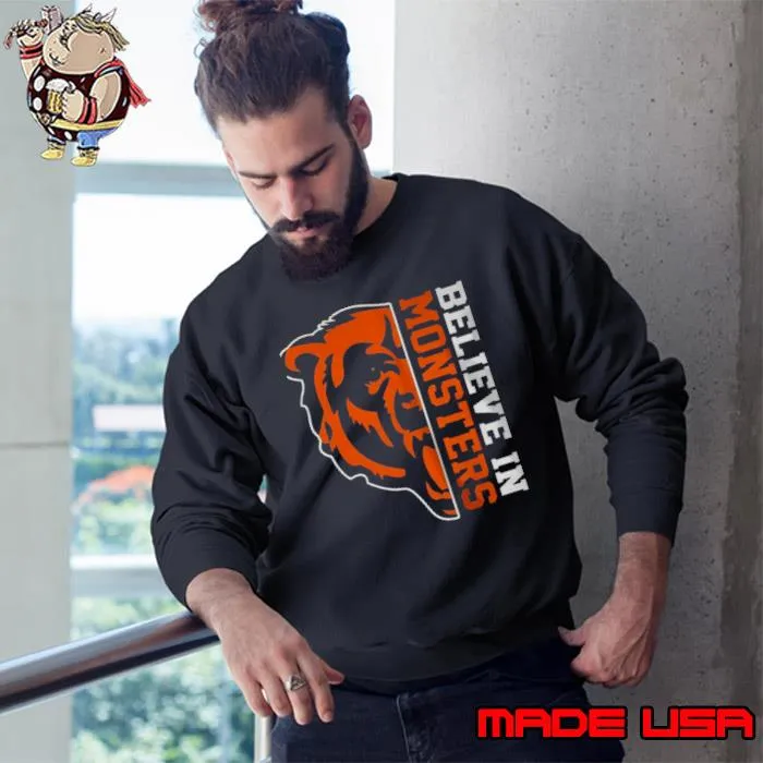 Believe In Monsters Chicago Bears Football s Sweatshirt