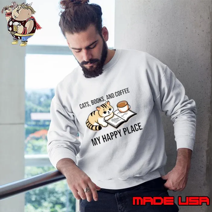 Cats Books & Coffee My Happy Place T-Shirt Sweatshirt