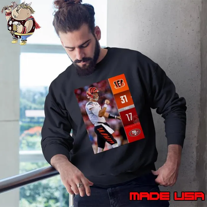 Cincinnati Bengals Wins 31 17 San Francisco 49ers 2023 NFL Game Day Final Score Shirt Sweatshirt