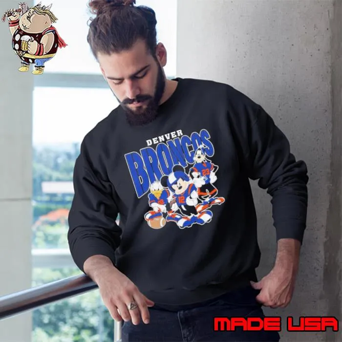 Denver Broncos Football Mickey Donald Duck And Goofy Football Team Vintage Shirt Sweatshirt