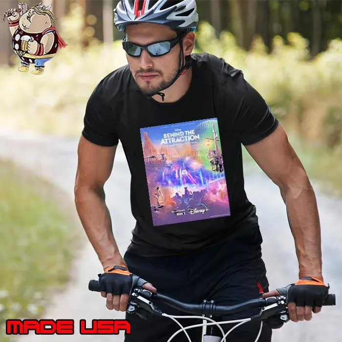 Disney Plus Behind The Attraction New Season New Adventures The Original Docuseries Is Now Streaming Shirt Unisex