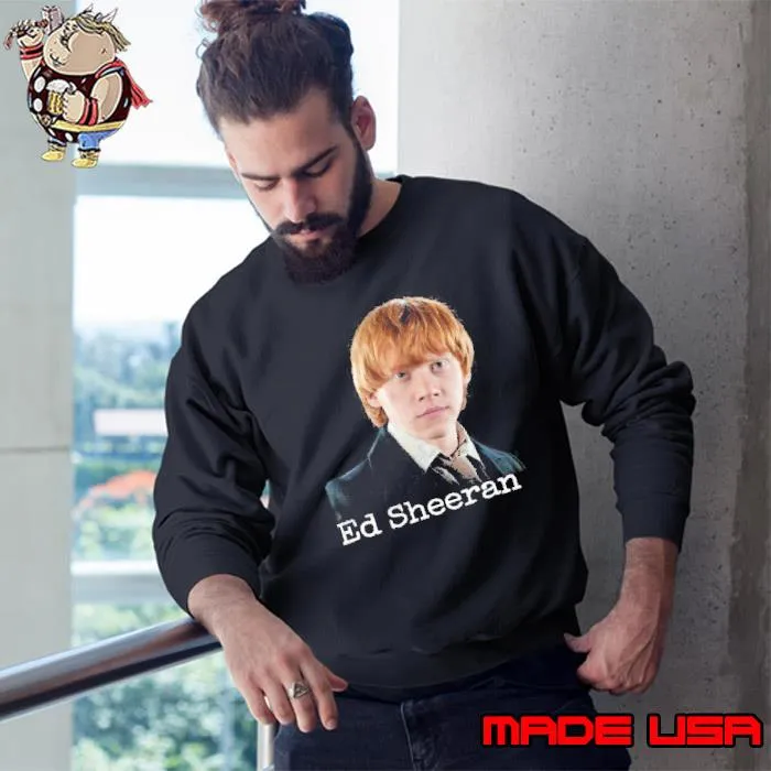 Ed Sheeran Ron Weasley Shirt Sweatshirt
