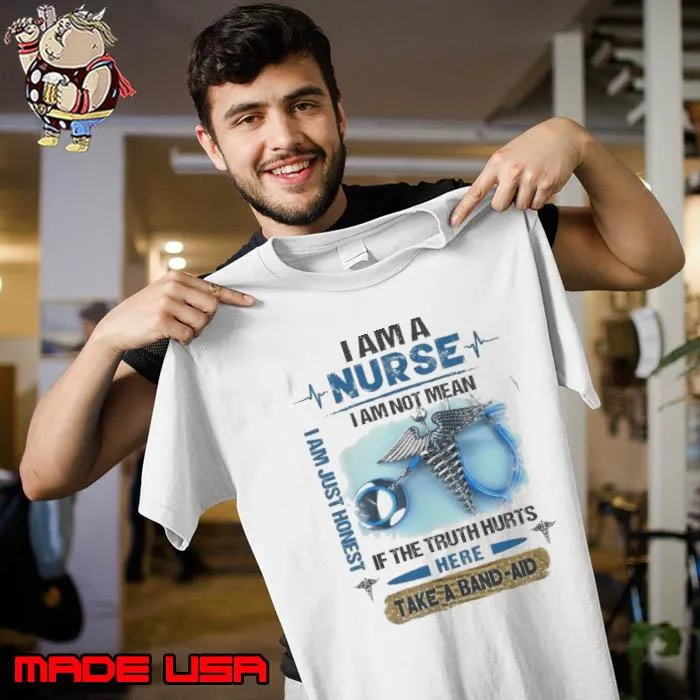 I am a Nurse I am Just Honest If the truth hurts s Unisex