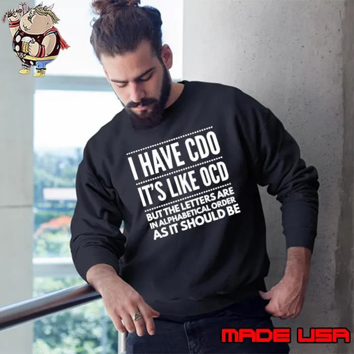 I have cdo it's like ocd but the letters are alphabetical order s Sweatshirt