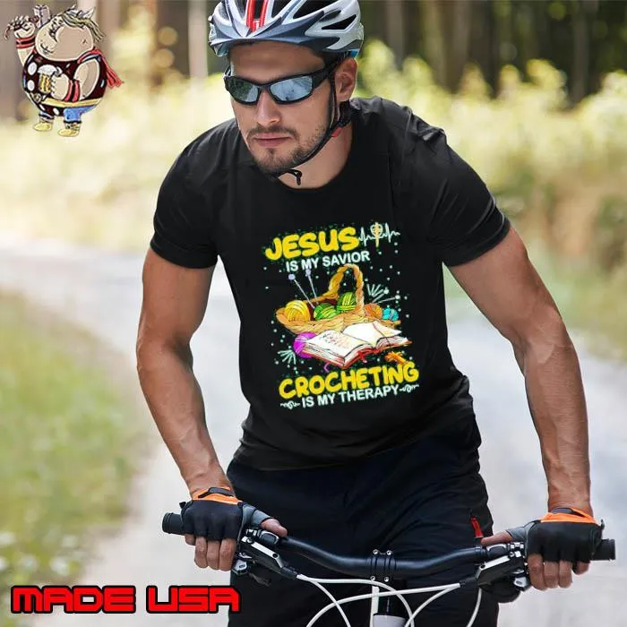 Jesus is my savior crocheting is my therapy s Unisex