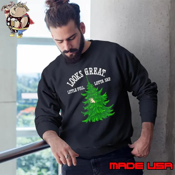 Looks Great Little Full Lotta Sap Christmas Vacation s Sweatshirt