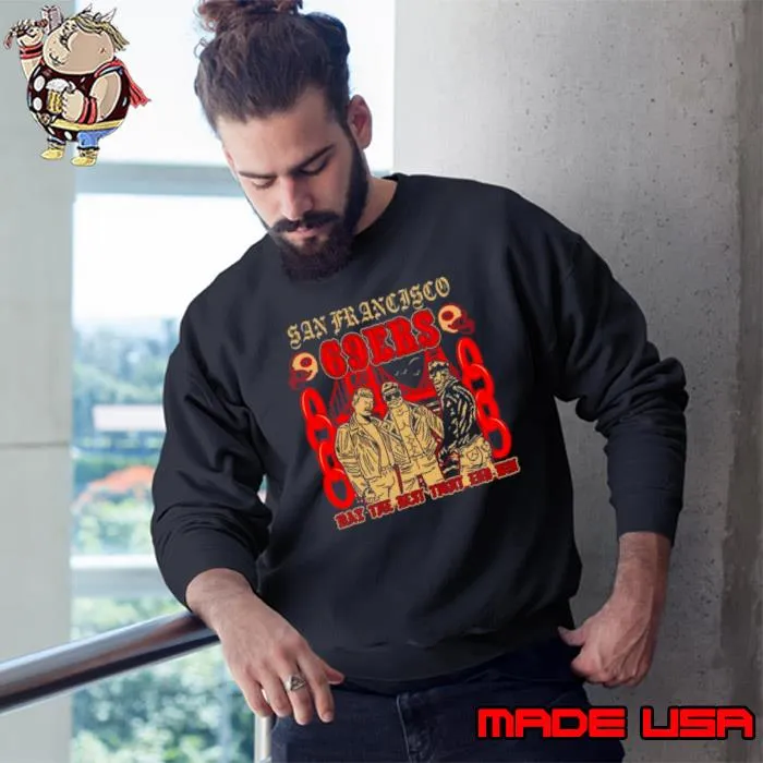 San Francisco 69ers May The Best Fight And Win s Sweatshirt