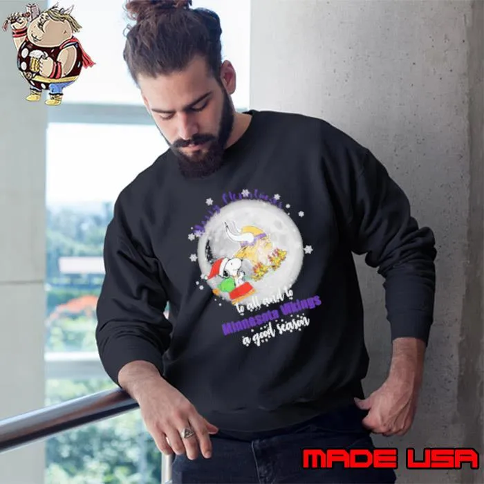 Santa Snoopy merry christmas to all and to Minnesota Vikings a good season s Sweatshirt