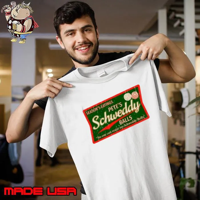 Season’s eatings pete’s schweddy balls s Unisex