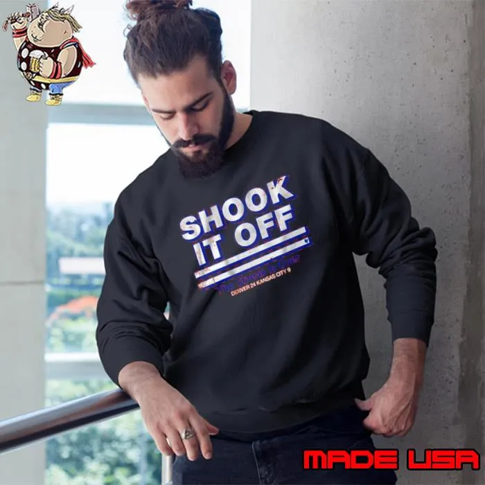 Shook It Off The Streak Is Over Denver 24 Kansas City 9 Shirt Sweatshirt