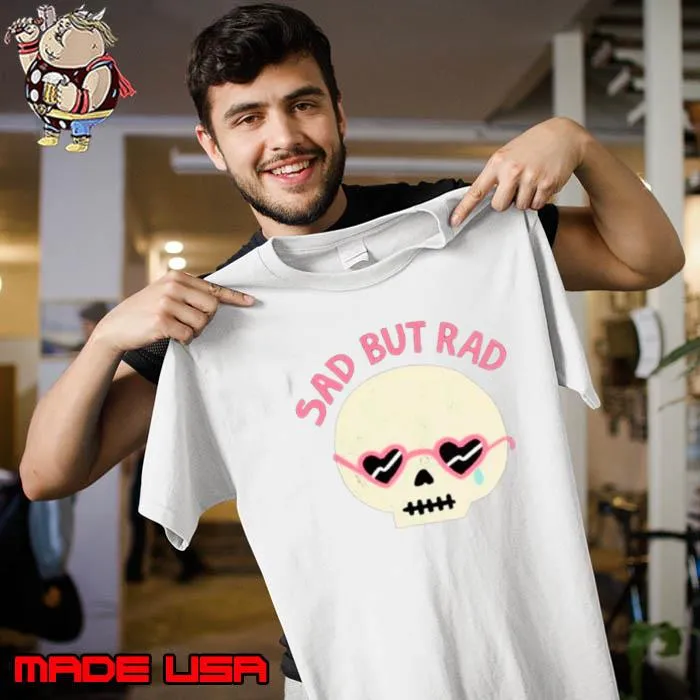 Skull sad but rad s Unisex