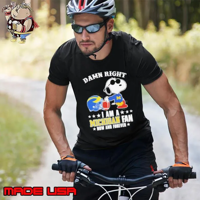 Snoopy Damn Right I Am A Michigan Wolverines Fan Now And Forever Shirt Unisex