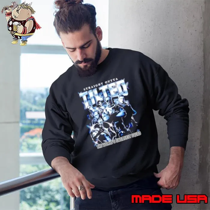 Straight outta tilted the world’s sweatiest squad s Sweatshirt