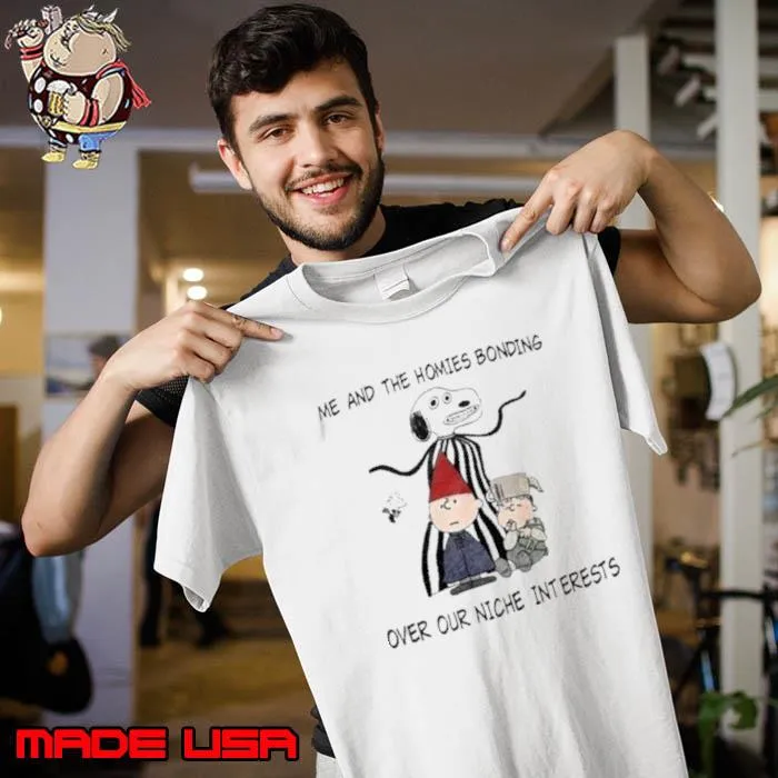 The Charlie Brown Snoopy Me And The Homies Over Our Niche Interests s Unisex
