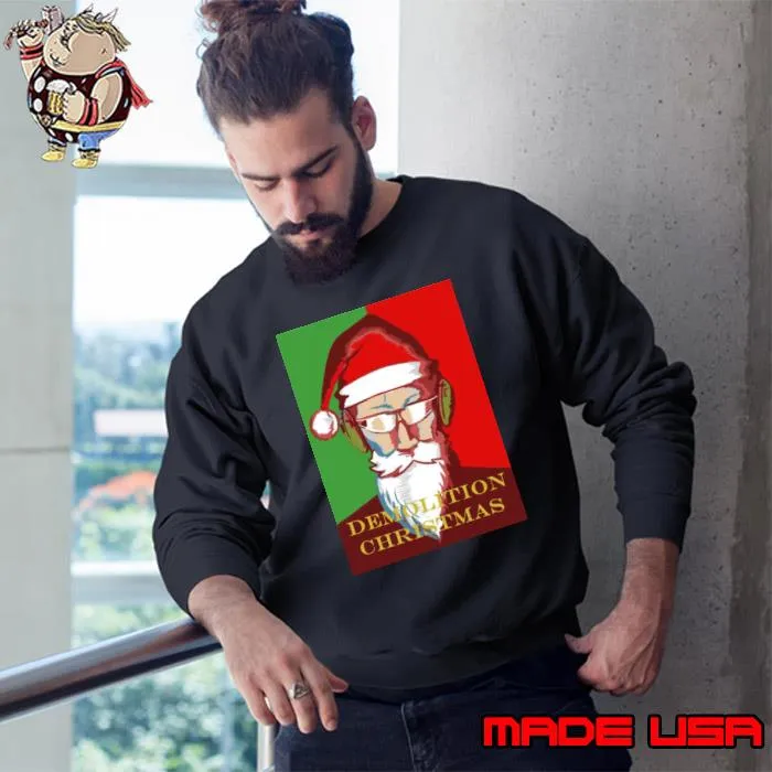 Welcome To Demolition Christmas 2023 s Sweatshirt