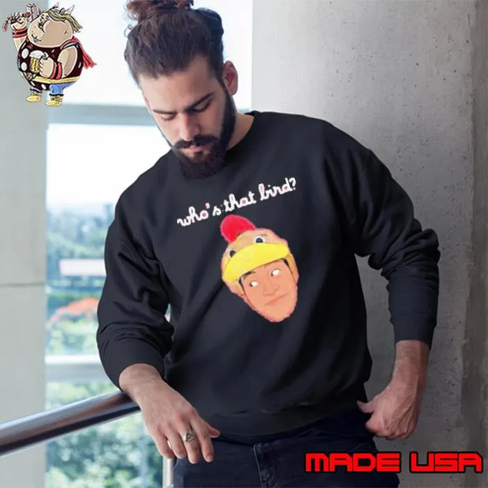 Who’s That Bird Shirt Sweatshirt