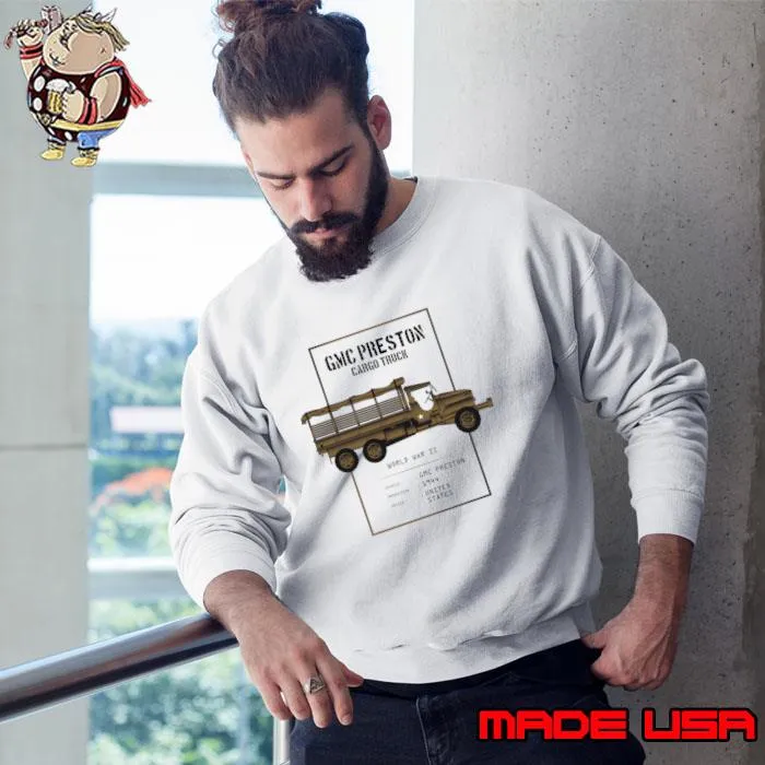 1944 GMC Preston 44 Cargo Trucks World War II T-Shirt Sweatshirt