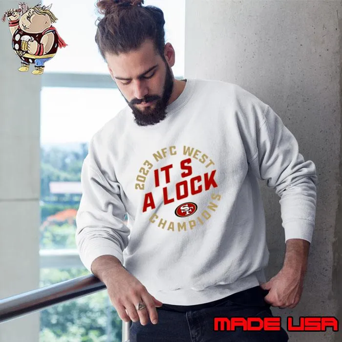 2023 NFC West Champions It's A Lock San Francisco T-Shirt Sweatshirt