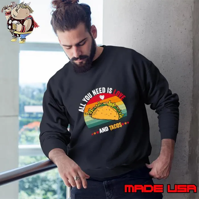 All you need is love and tacos vintage sunset valentine day T-Shirt Sweatshirt