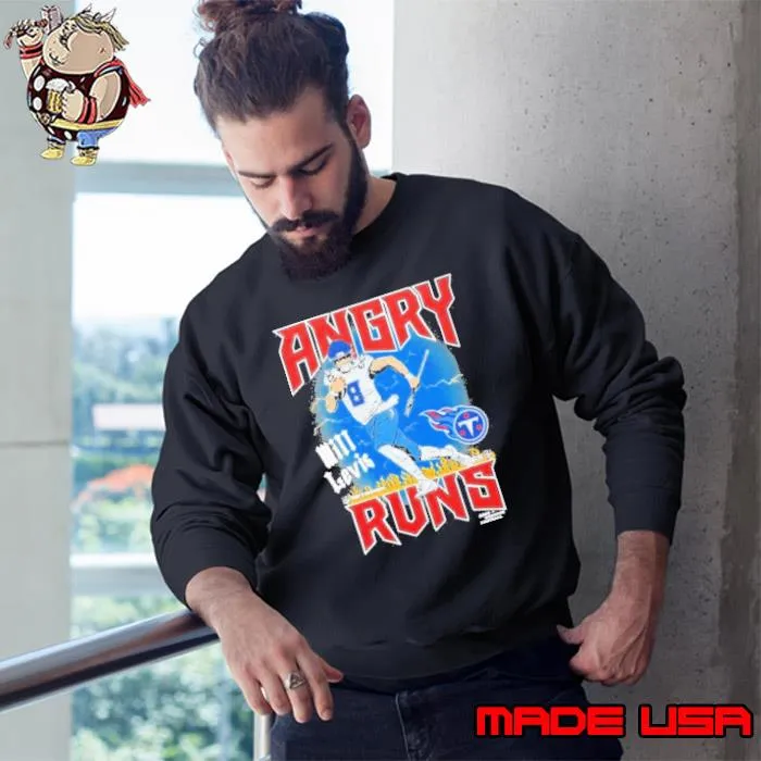Angry Will Levis Runs s Sweatshirt