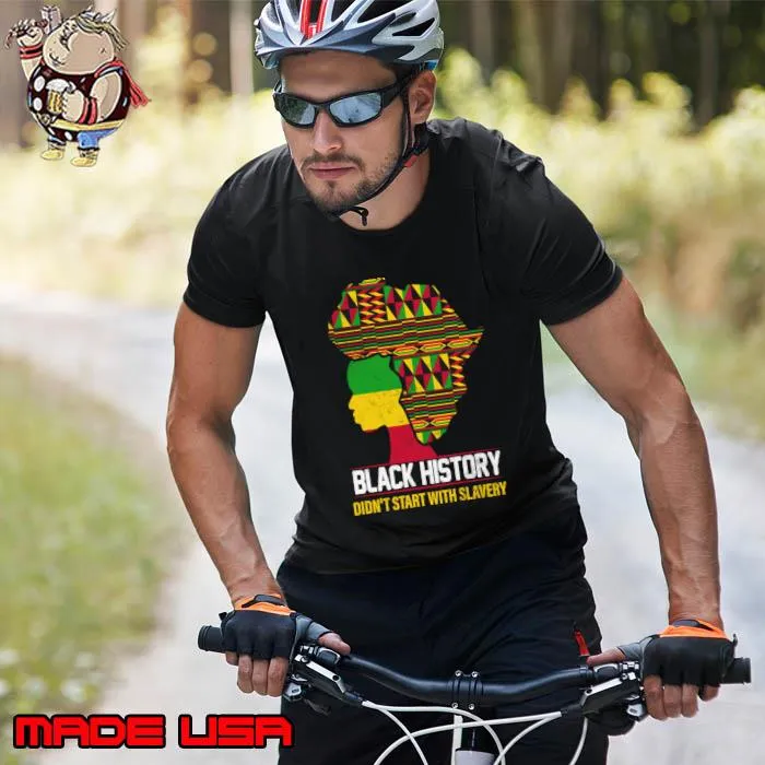 Black History Didn't Start With Slavery African Pride afro melanin T-Shirt Unisex