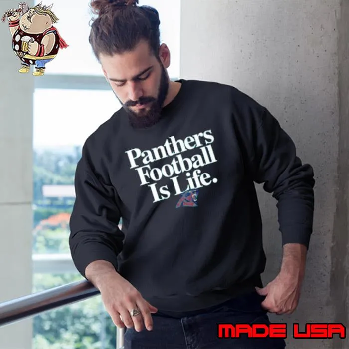 Carolina Panthers football is life s Sweatshirt