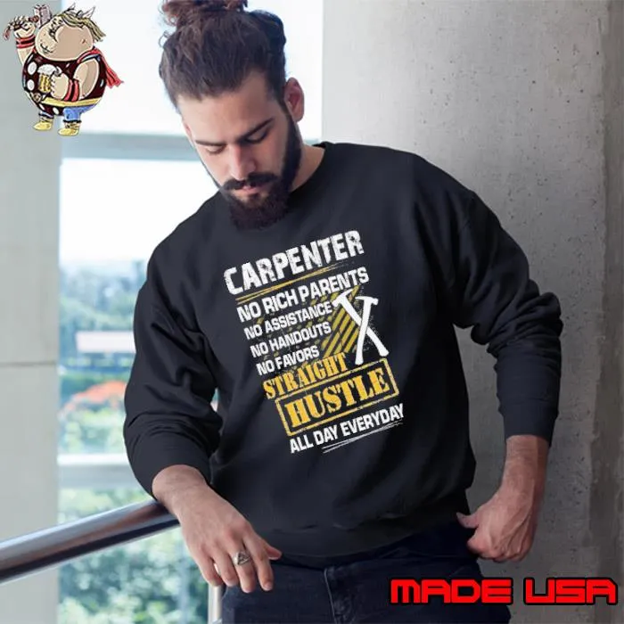 Carpenter No Rich Parents Straight Hustle All day Everyday s Sweatshirt