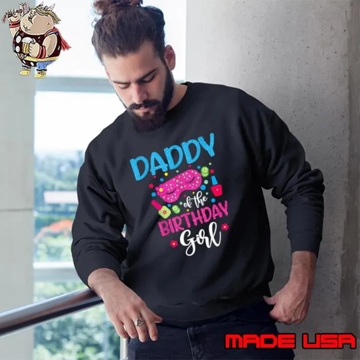 Daddy Of The Birthday Girl Spa Party Nail T-Shirt Sweatshirt