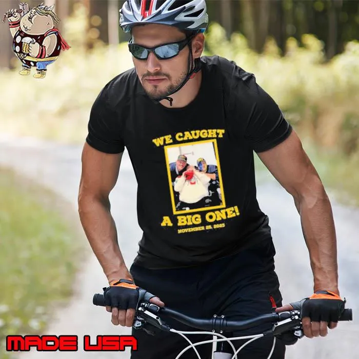 Dave Portnoy We Caught A big one november 25 2023 Shirt Unisex