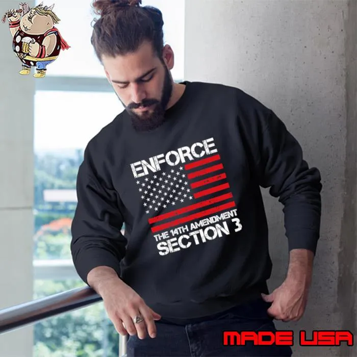 Enforce The 14th Amendment Section 3 American Flag T-Shirt
