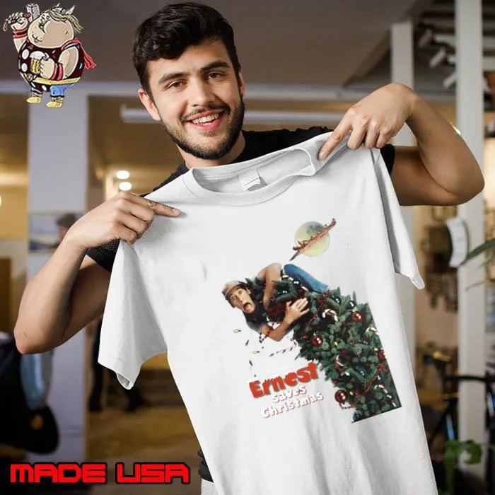 Ernest Saves Christmas He's Back And This Time Xmas Tree T-Shirt Unisex