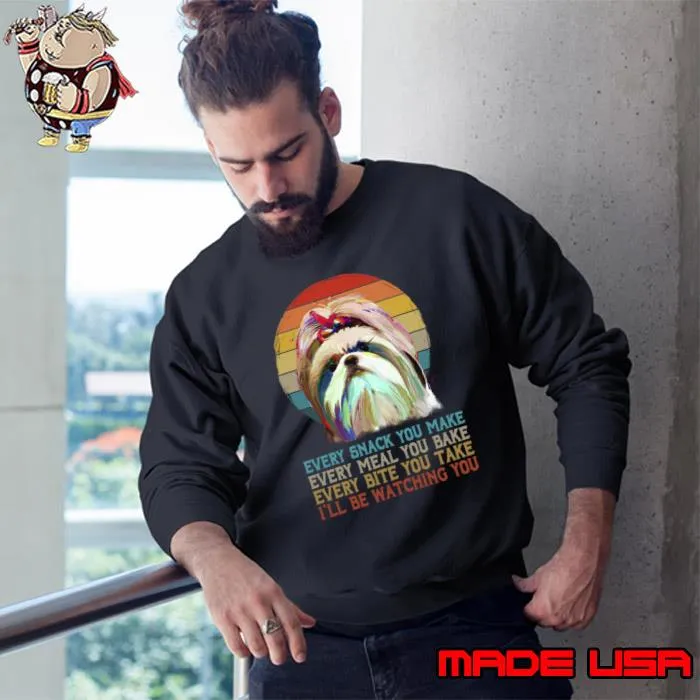 Every Snack You Make Every Meal You Bake Vintage Divine Featuring the Grace of Shih Tzus T-Shirt Sweatshirt