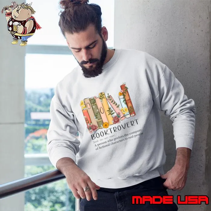 Flower Booktrovert Definition A Person Who Prefers The Company Book Lover Bookish Library T-Shirt Sweatshirt