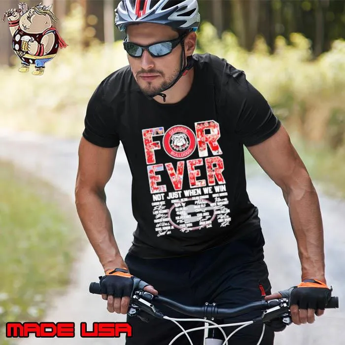 Forever Not Just When We Win Georgia Bulldogs Signatures Shirt
