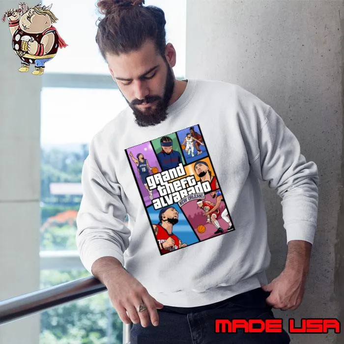 Grand theft alvarado new orleans Jose Alvarado basketball T-Shirt Sweatshirt