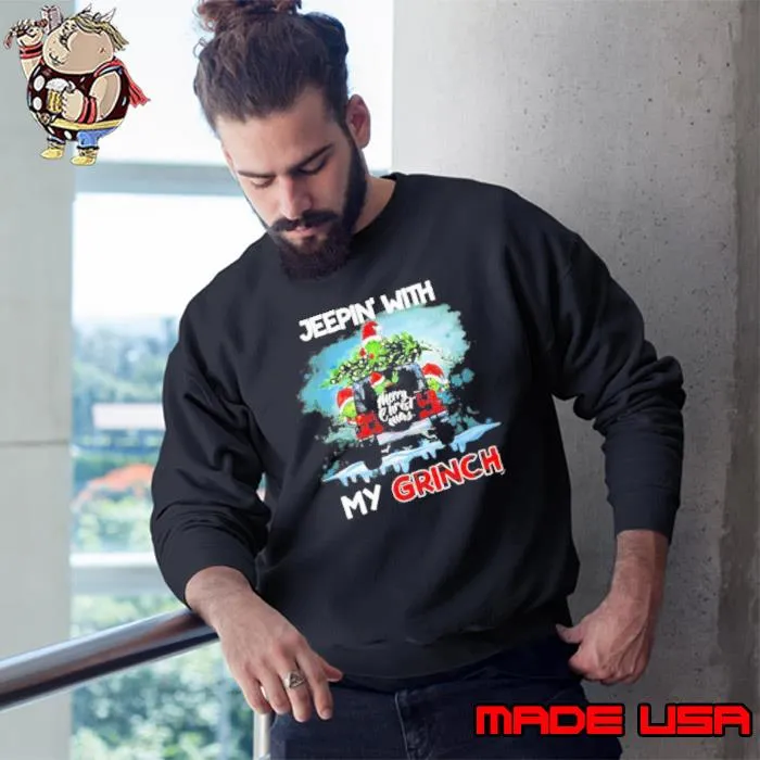 Grinch Hat Santa Car Jeepin’ With My Grinch Merry Christmas Shirt Sweatshirt