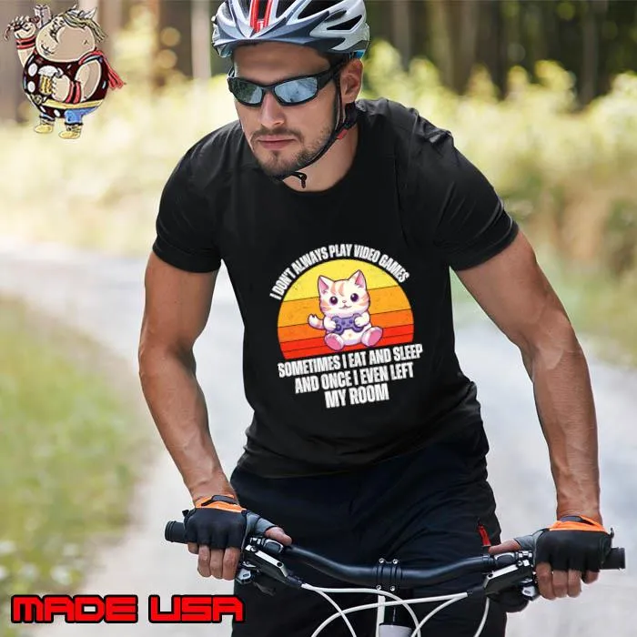 I Don't Always Play Video Games sometimes i eat and sleep and once my room vintage sunset T-Shirt Unisex