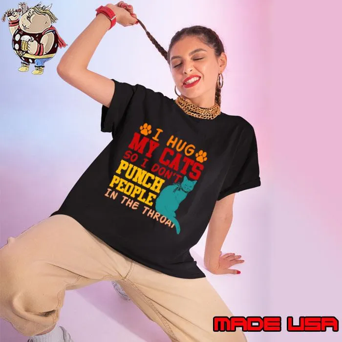 I Hug My Cats So I Don't Punch People In The Throat Retro T-Shirt