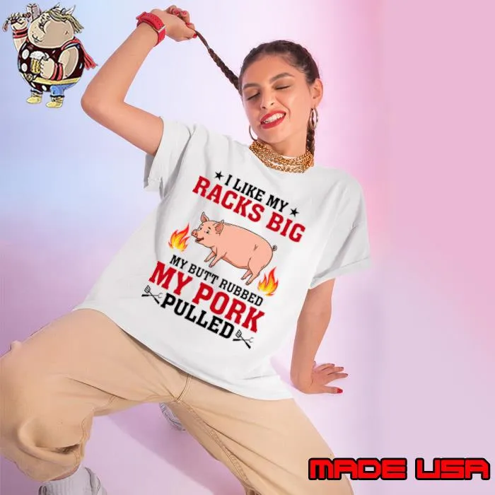 I Like My Racks Big BBQ Butt Pork Quote DadSilhouette T-Shirt