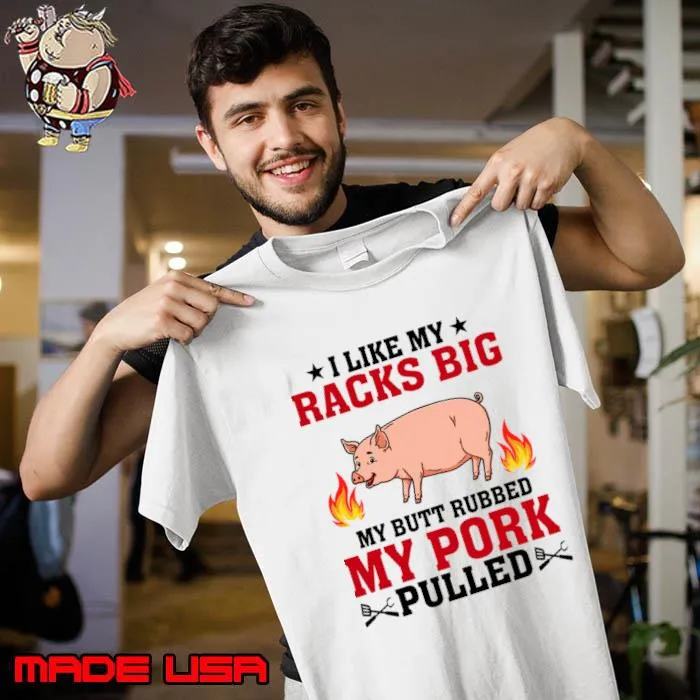 I Like My Racks Big BBQ Butt Pork Quote DadSilhouette T-Shirt Unisex