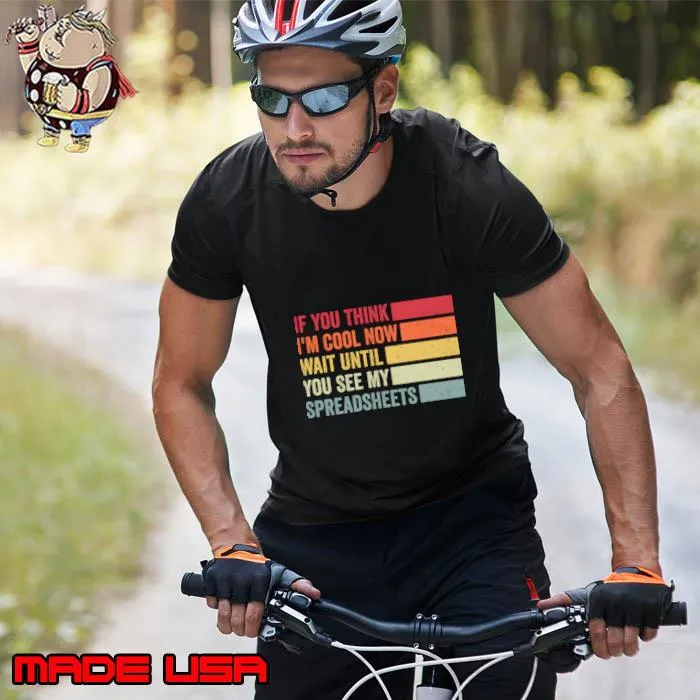 If You Think I'm Cool Now Wait Until You See My Spreadsheets Retro T-Shirt Unisex
